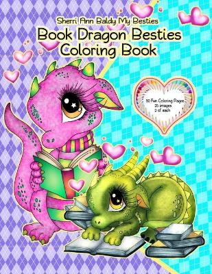 Book cover for Sherri Ann Baldy My Besties Book Dragon Besties Coloring Book