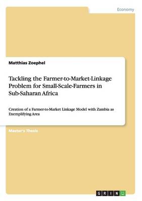 Book cover for Tackling the Farmer-to-Market-Linkage Problem for Small-Scale-Farmers in Sub-Saharan Africa