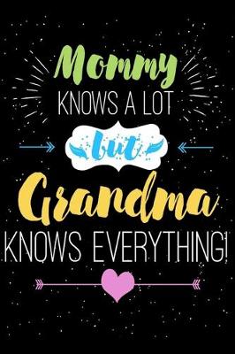 Book cover for Mommy knows a lot But grandma knows everything