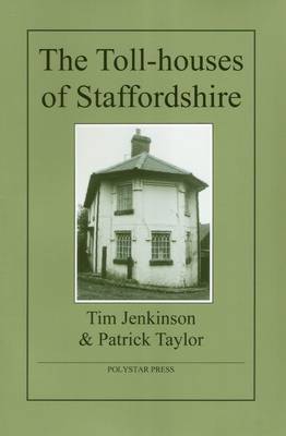 Book cover for The Toll-Houses of Staffordshire