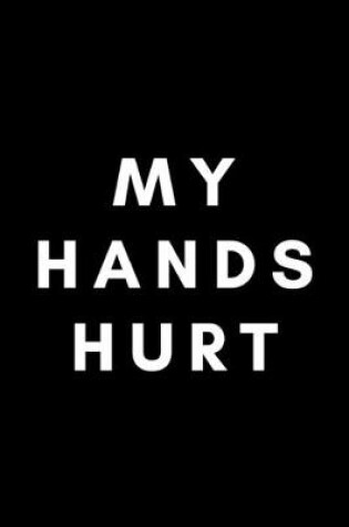 Cover of My Hands Hurt