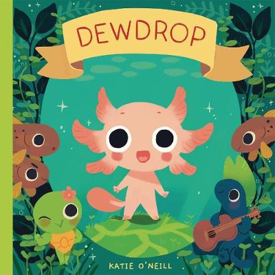 Dewdrop by Katie O'Neill