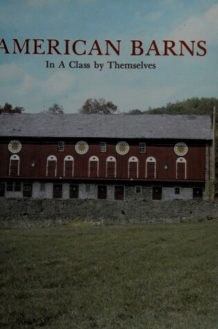 Cover of American Barns, in a Class by Themselves