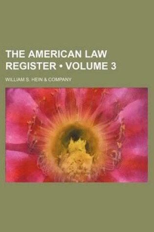 Cover of The American Law Register (Volume 3)