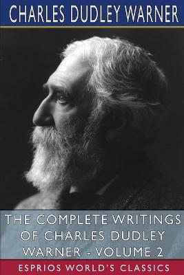 Book cover for The Complete Writings of Charles Dudley Warner - Volume 2 (Esprios Classics)
