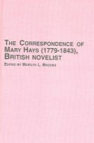 Cover of The Correspondence (1779-1843) of Mary Hays,British Novelist