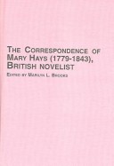 Book cover for The Correspondence (1779-1843) of Mary Hays,British Novelist