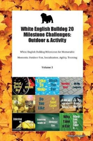 Cover of White English Bulldog 20 Milestone Challenges