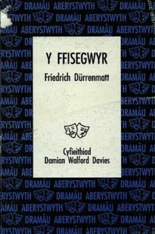 Cover of Cyfres Dramâu Aberystwyth: Ffisegwr, Y