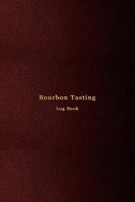 Book cover for Bourbon Tasting Log Book