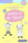 Book cover for Where is My Tiara? The Adventures of Princess Super Kitty Cat and Mousimus Series for Beginner Readers