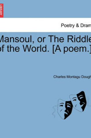 Cover of Mansoul, or the Riddle of the World. [A Poem.]