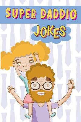 Book cover for Super Daddio Jokes