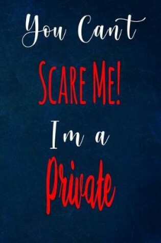 Cover of You Can't Scare Me! I'm A Private