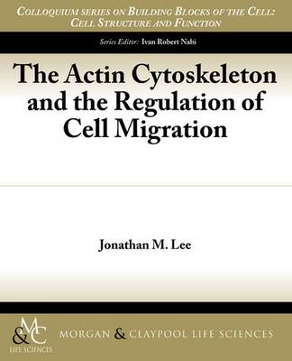 Book cover for The Actin Cytoskeleton and the Regulation of Cell Migration