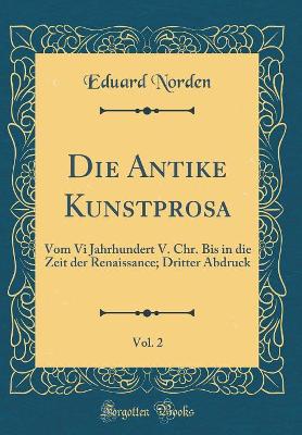 Book cover for Die Antike Kunstprosa, Vol. 2