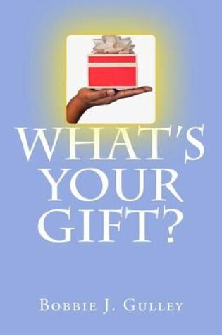 Cover of What 's Your Gift?