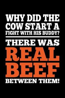 Book cover for Why Did The Cow Start A Fight With His Buddy? There Was Real Beef