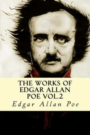 Cover of The Works of Edgar Allan Poe Vol.2
