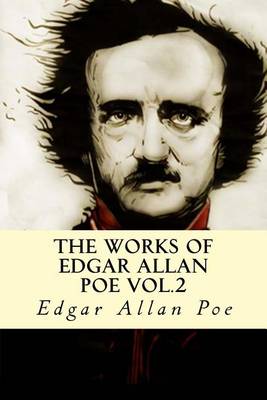 Book cover for The Works of Edgar Allan Poe Vol.2