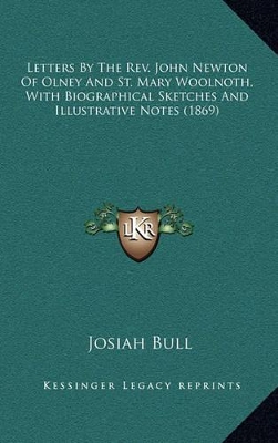 Book cover for Letters by the REV. John Newton of Olney and St. Mary Woolnoth, with Biographical Sketches and Illustrative Notes (1869)