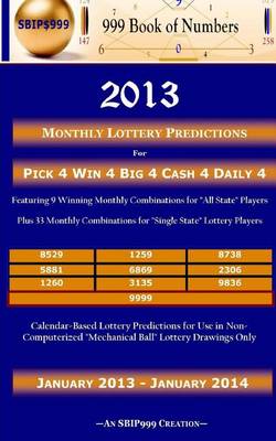 Book cover for 2013 Monthly Lottery Predictions for Pick 4 Win 4 Big 4 Cash 4 Daily 4