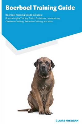 Book cover for Boerboel Training Guide Boerboel Training Guide Includes