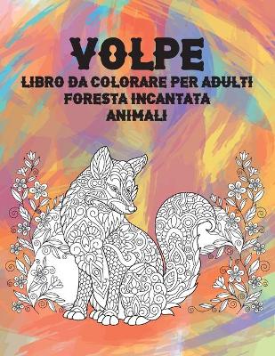 Cover of Libro da colorare per adulti - Animali - Foresta incantata - Volpe
