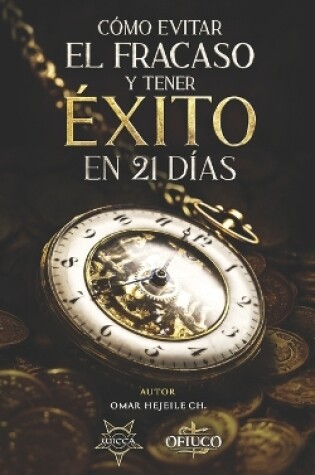 Cover of Cómo Evitar el Fracaso y Tener Éxito en 21 Días