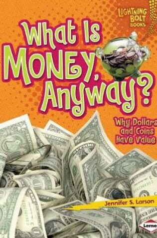 Cover of What Is Money, Anyway?