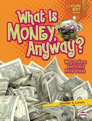 Cover of What Is Money, Anyway?