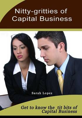 Book cover for Nitty-Gritties of Capital Business
