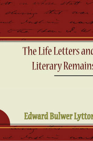 Cover of The Life Letters and Literary Remains of Edward Bulwer Lord Lytton (eBook)