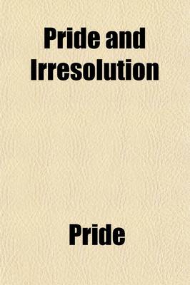 Book cover for Pride and Irresolution (Volume 1); Susan Greville Or, Irresolution
