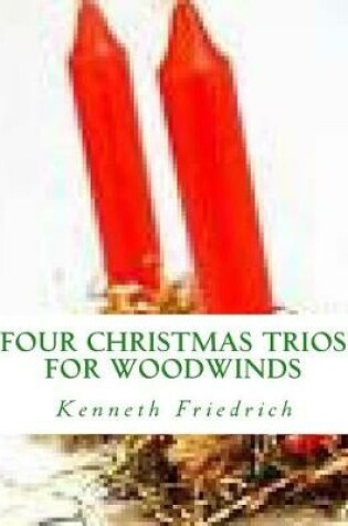 Cover of Four Christmas Trios - Woodwind Trio