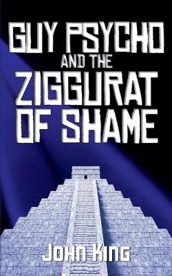 Book cover for Guy Psycho and the Ziggurat of Shame