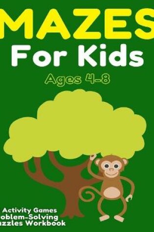 Cover of Mazes For Kids Ages 4-8