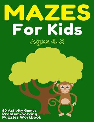 Book cover for Mazes For Kids Ages 4-8