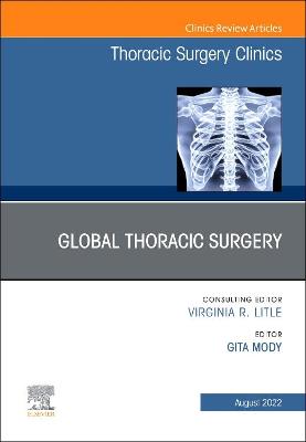 Book cover for Global Thoracic Surgery, an Issue of Thoracic Surgery Clinics, E-Book