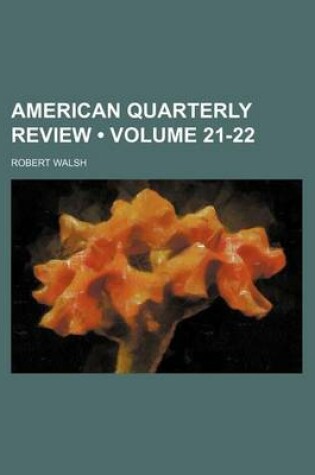 Cover of American Quarterly Review (Volume 21-22)