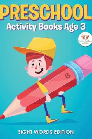 Cover of Preschool Activity Books Age 3 Sight Words Edition