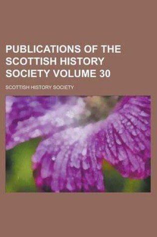 Cover of Publications of the Scottish History Society Volume 30