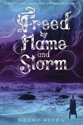 Cover of Freed by Flame and Storm