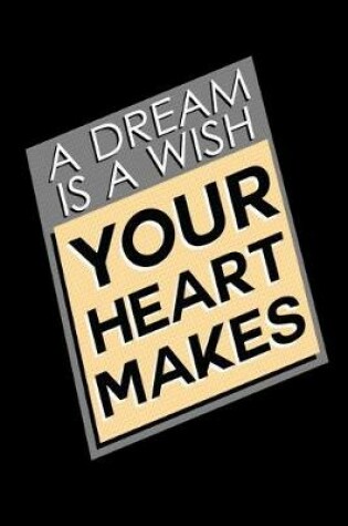 Cover of A Dream Is A Wish Your Heart Makes