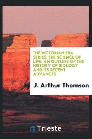 Cover of The Victorian Era Series. the Science of Life