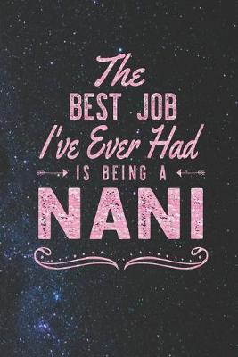 Book cover for The Best Job I've Ever Had Is Being A Nani