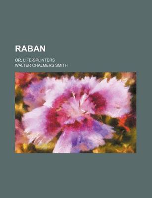 Book cover for Raban; Or, Life-Splinters