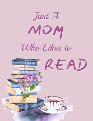 Cover of Just A Mom Who Likes To Read