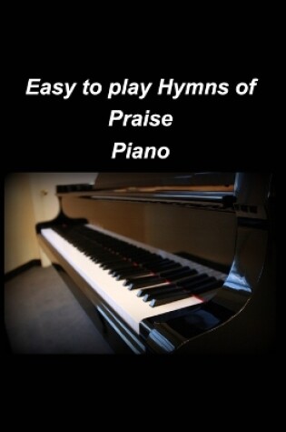 Cover of Easy to play Hymns of Praise Piano