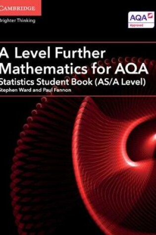 Cover of A Level Further Mathematics for AQA Statistics Student Book (AS/A Level)